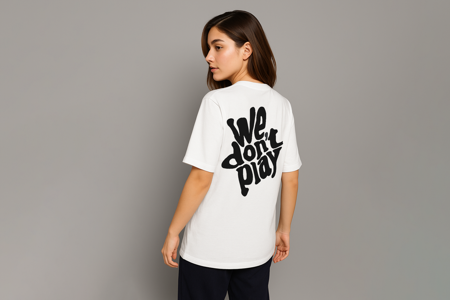 We Don't Play Oversized T-shirt | 240 GSM