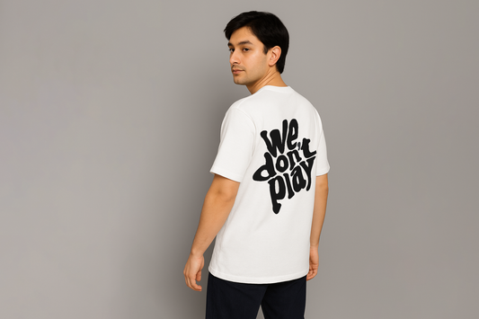 We Don't Play Oversized T-shirt | 240 GSM